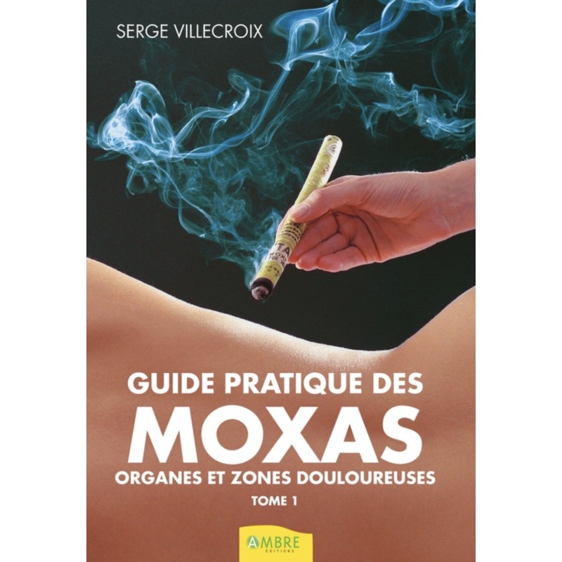Guide pratique des moxas (Tome 1) - Serge Villecroix
