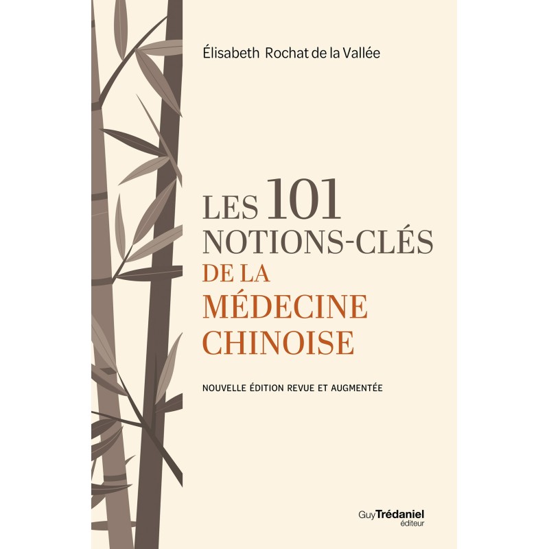 Die 101 Vorstellungen der chinesischen Medizin (New Edition) - Elisabeth Rochat des Tals